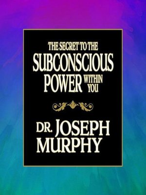 cover image of The Secret to the Subconscious Power Within You